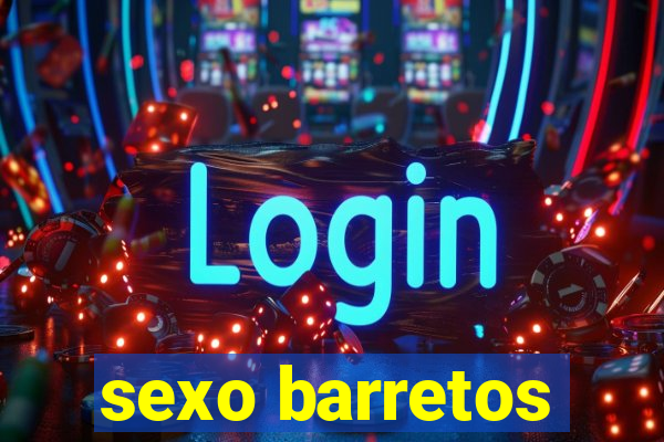 sexo barretos